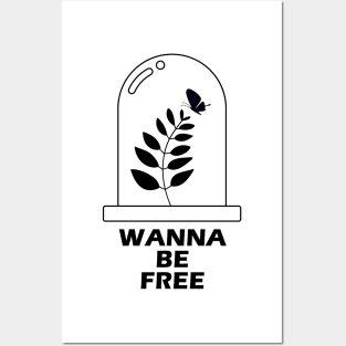 Wanna be free Posters and Art